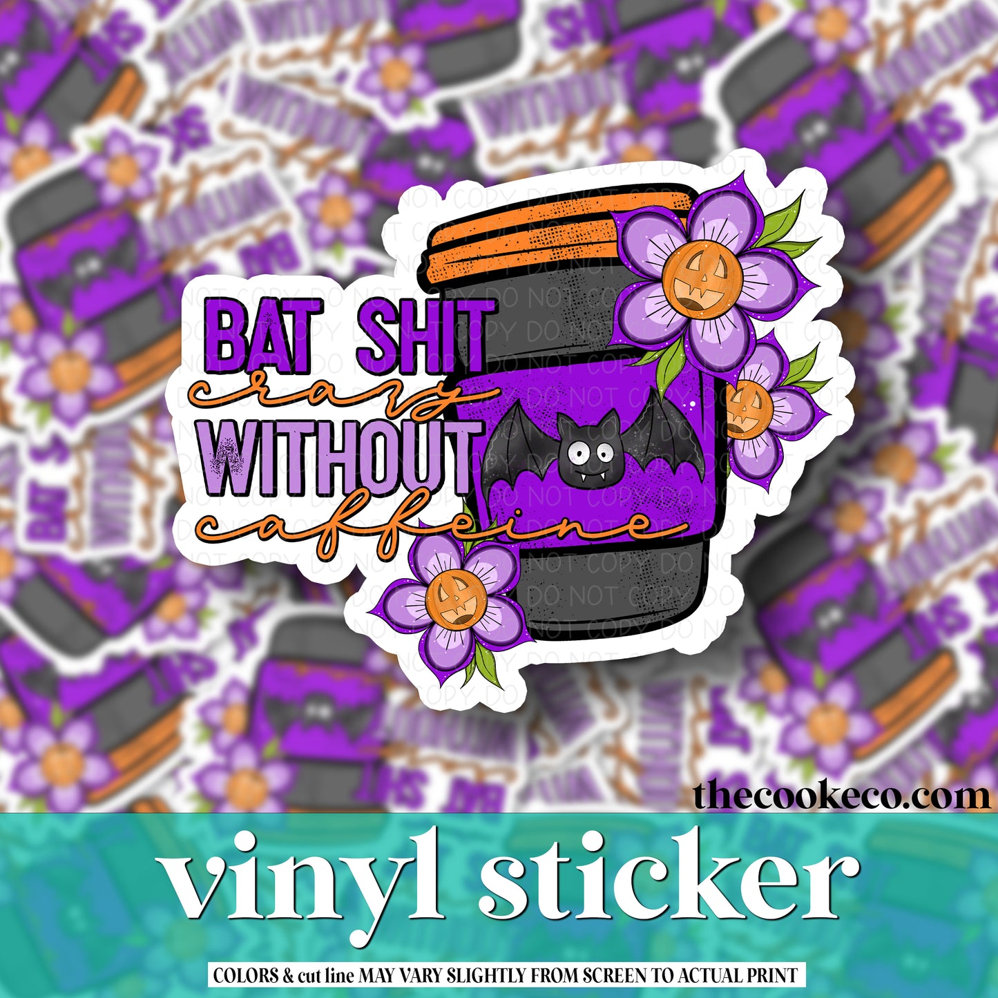 Vinyl Sticker | #V0777 - BAT SHIT CRAZY WITHOUT CAFFEINE