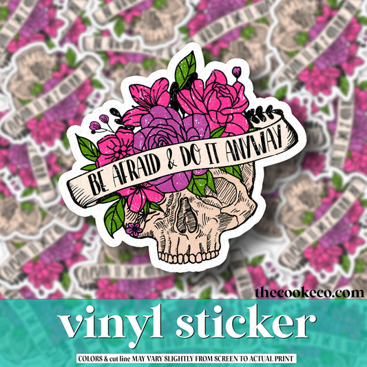 Vinyl Sticker | #V0829 - BE AFRAID & DO IT ANYWAY