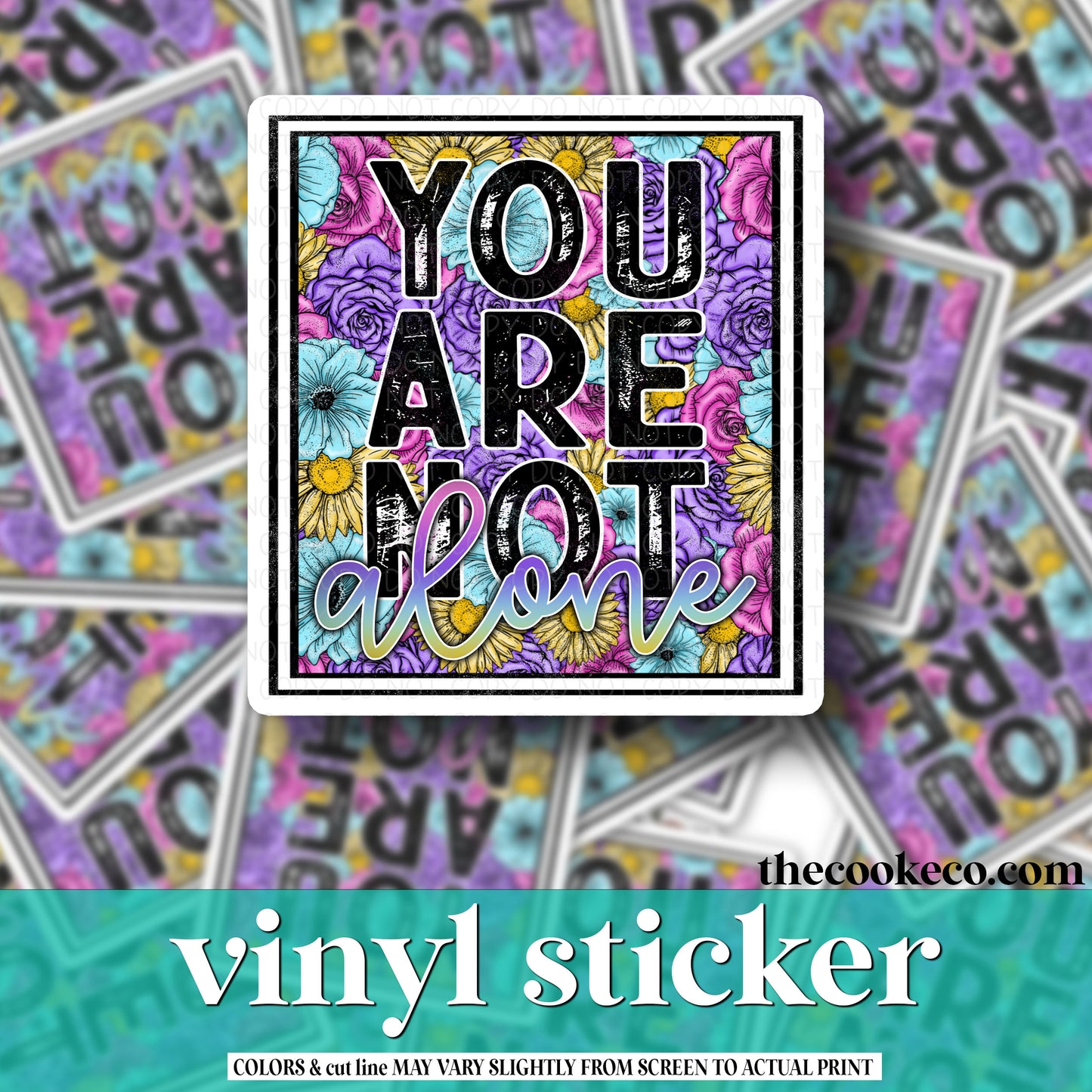 Vinyl Sticker | #V0858 - YOU ARE NOT ALONE