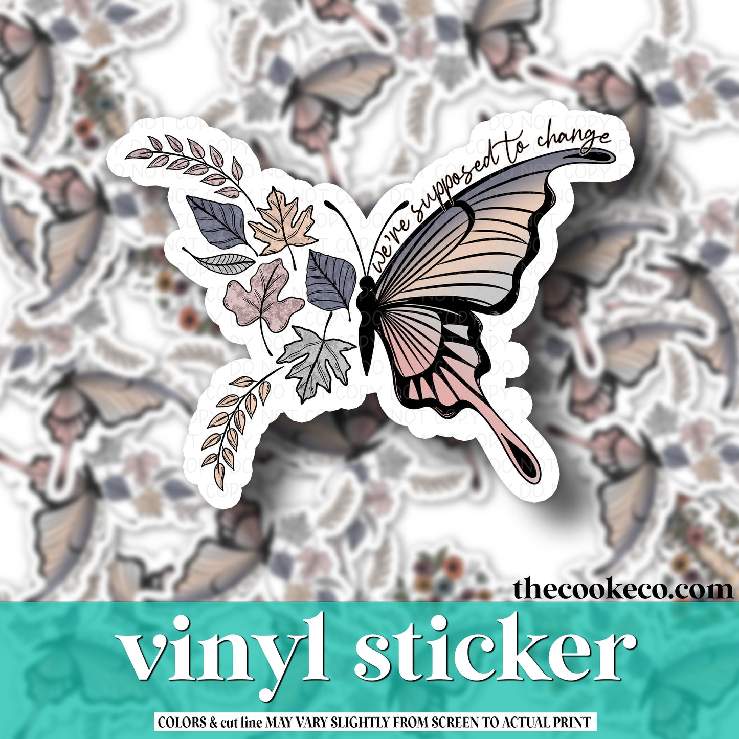Vinyl Sticker | #V0906 -  WE'RE SUPPOSED TO CHANGE
