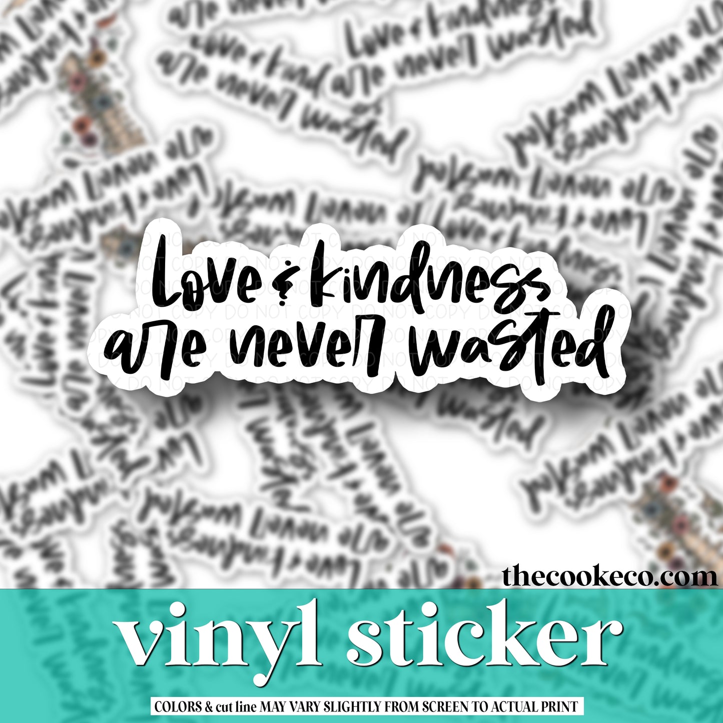 Vinyl Sticker | #V0912 - LOVE & KINDNESS ARE NEVER WASTED