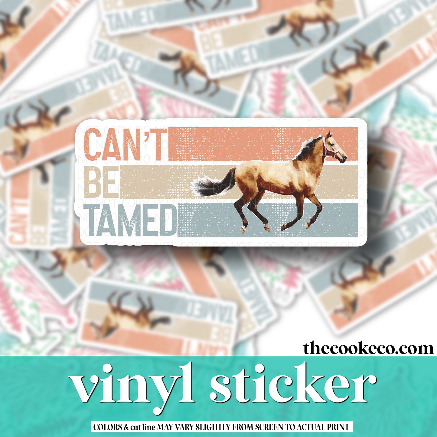 Vinyl Sticker | #V0974 - CAN'T BE TAMED