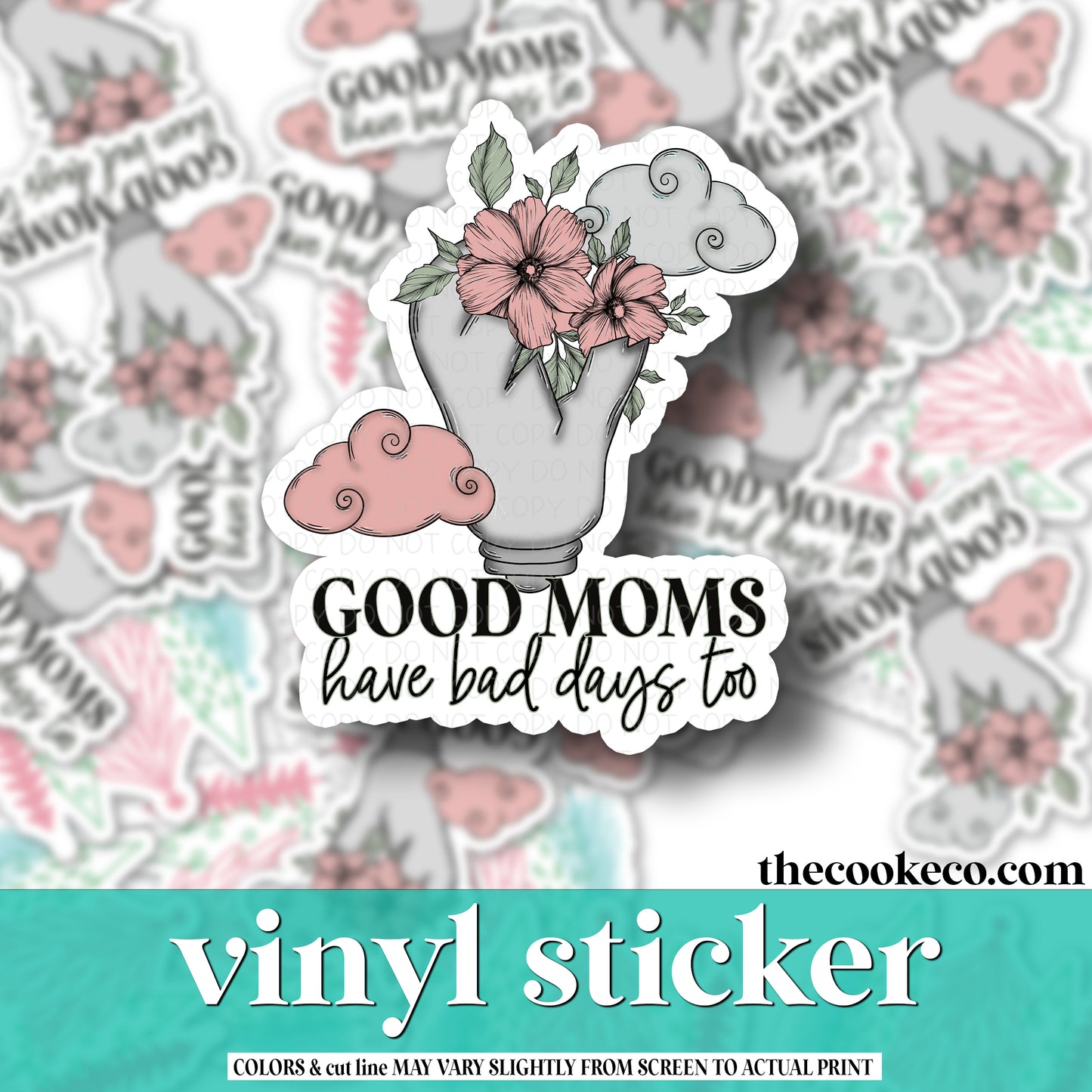 Vinyl Sticker | #V0995 - GOOD MOMS HAVE BAD DAYS TOO