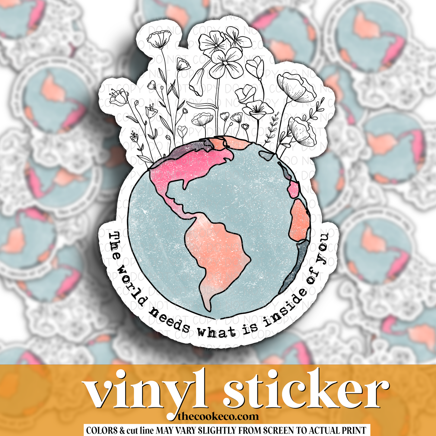 Vinyl Sticker | #V1073 - THE WORLD NEEDS WHATS INSIDE OF YOU