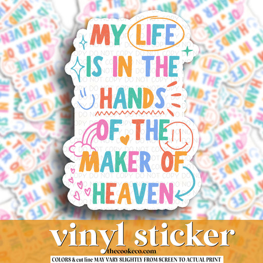 Vinyl Sticker | #V1228 - MY LIFE IS IN THE HANDS OF THE MAKER OF HEAVEN