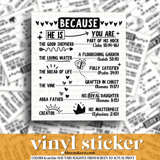 Vinyl Sticker | #V1241 - BECAUSE HE IS...YOU ARE