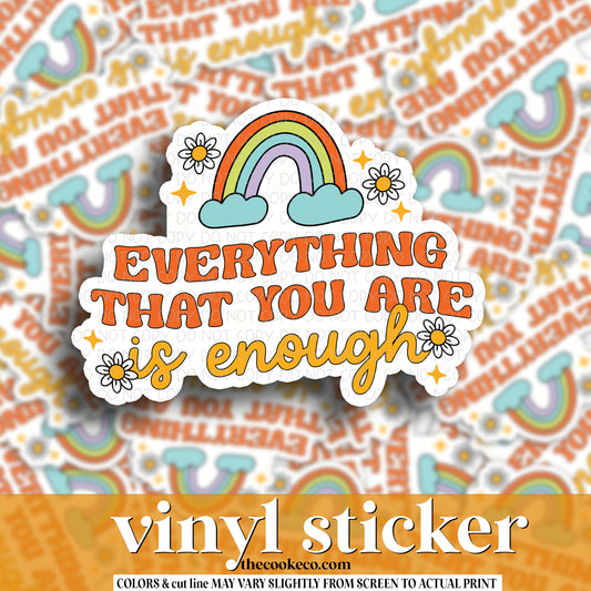 Vinyl Sticker | #V1077 - EVERYTHING THAT YOU ARE IS ENOUGH