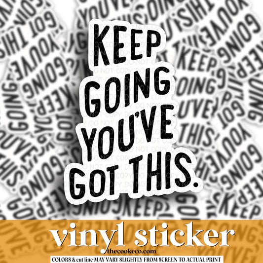 Vinyl Sticker | #V1081 - KEEP GOING YOU'VE GOT THIS