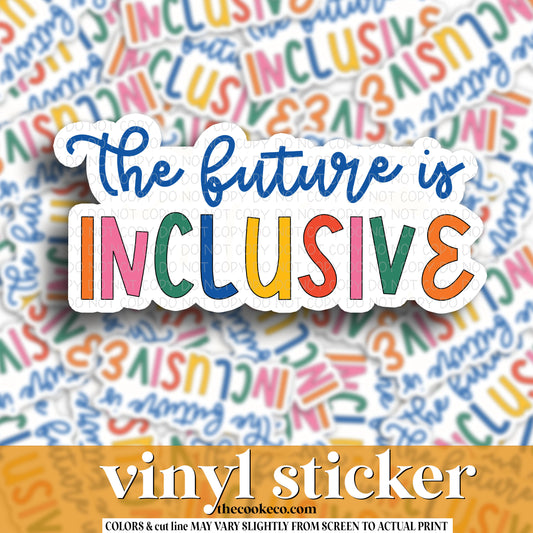 Vinyl Sticker | #V1087 - THE FUTURE IS INCLUSIVE