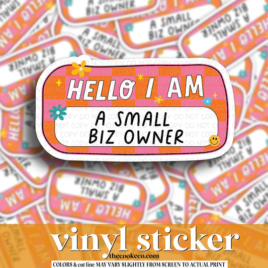 Vinyl Sticker | #V1113 - HELLO I AM A SMALL BIZ OWNER