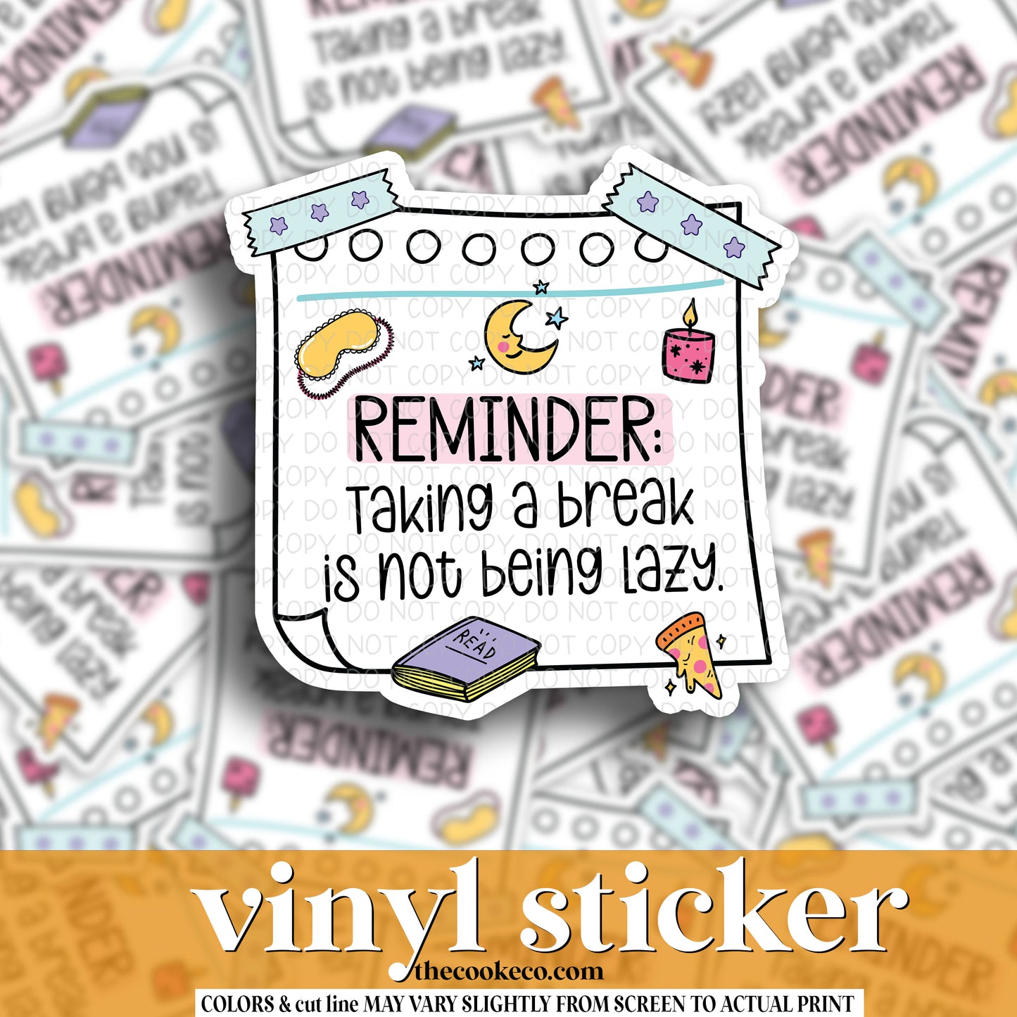Vinyl Sticker | #V1116 - REMINDER: TAKING A BREAK IS NOT BEING LAZY.