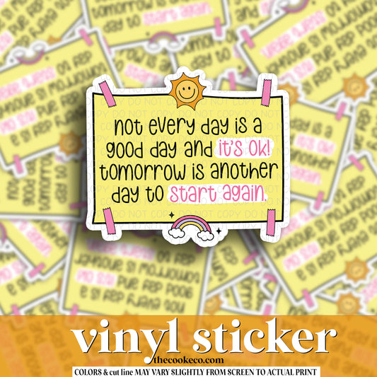 Vinyl Sticker | #V1117 - NOT EVERYDAY IS A GOOD DAY AND IT'S OK!