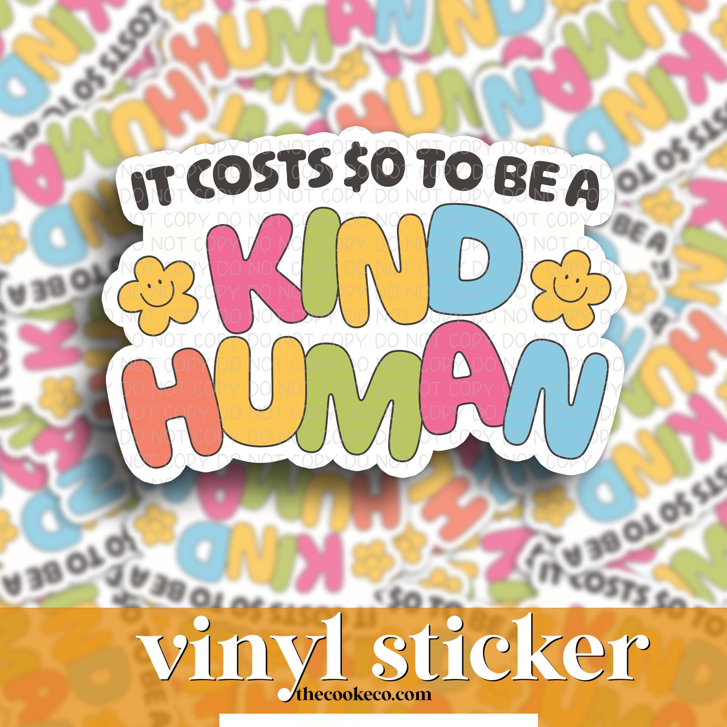 Vinyl Sticker | #V1154 - IT COSTS $0 TO BE A KIND HUMAN