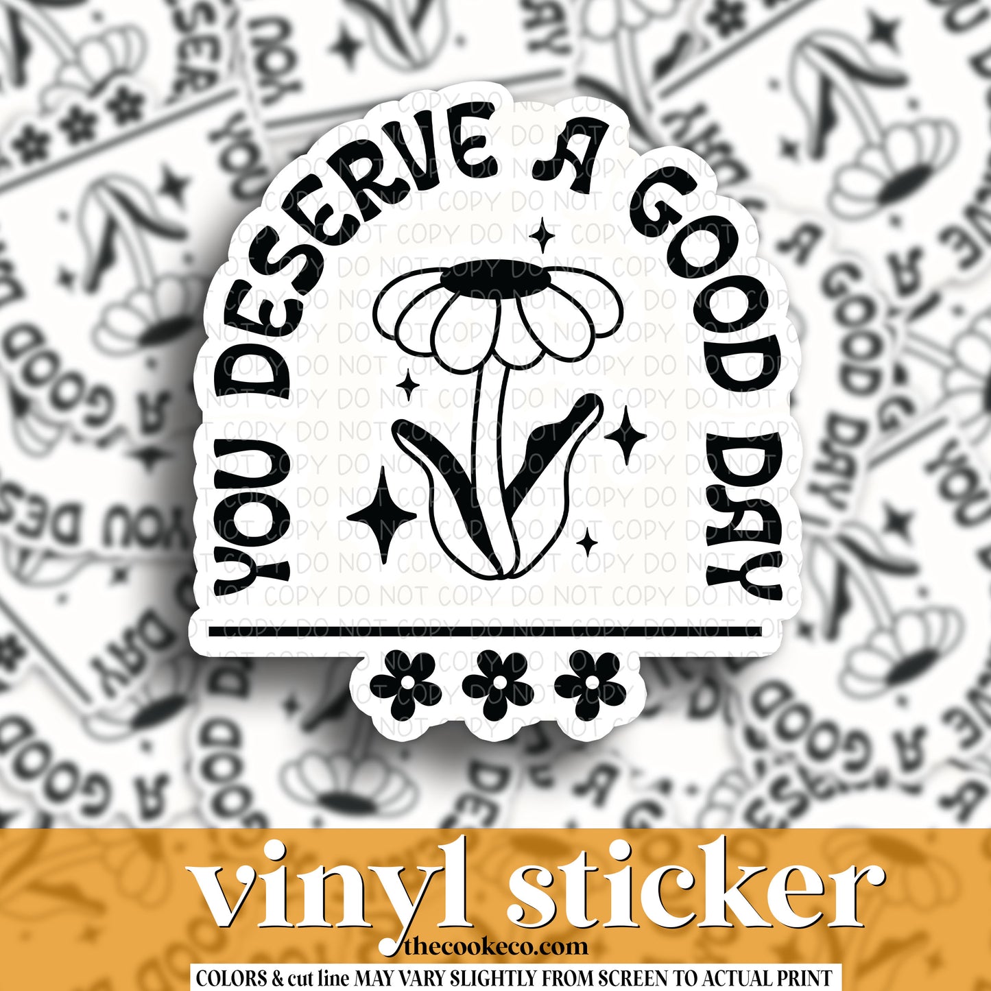 Vinyl Sticker | #V1179 - YOU DESERVE A GOOD DAY